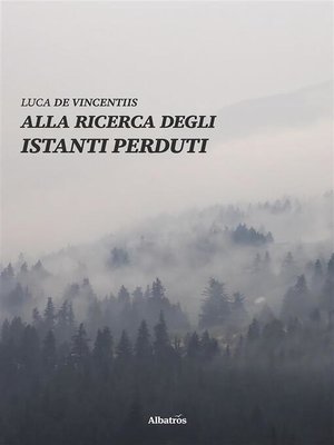 cover image of Alla ricerca degli istanti perduti
